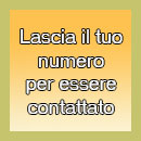 Lascia il tuo numero per essere ricontattato